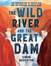 Cover image for The Wild River and the Great Dam