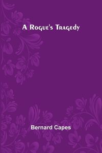 Cover image for A Rogue's Tragedy