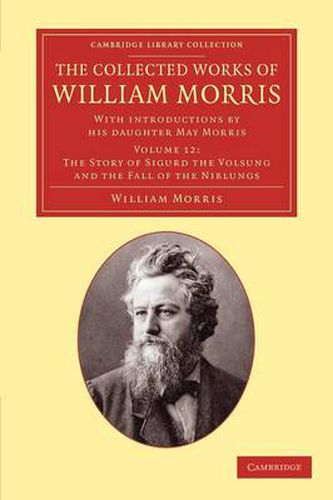 The Collected Works of William Morris: With Introductions by his Daughter May Morris