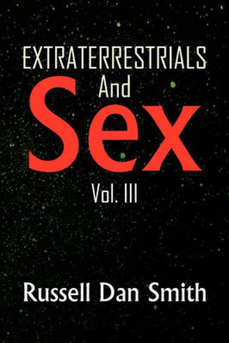 Extraterrestrials and Sex: Vol. 3
