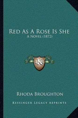 Red as a Rose Is She: A Novel (1872)