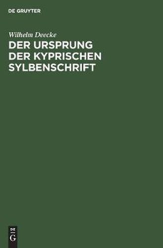 Der Ursprung Der Kyprischen Sylbenschrift: Eine Palaographische Untersuchung