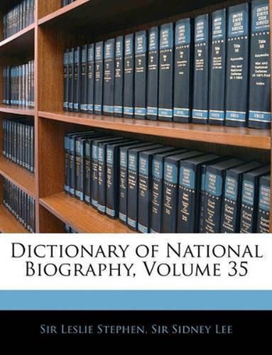 Dictionary of National Biography, Volume 35