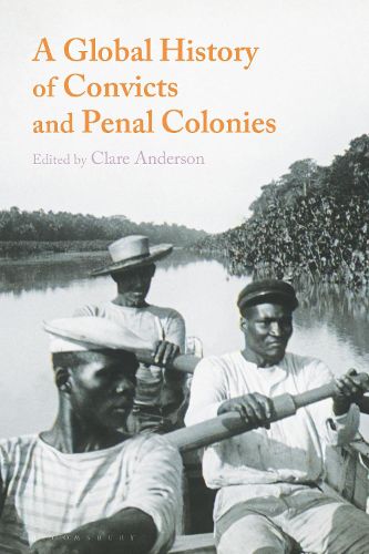 Cover image for A Global History of Convicts and Penal Colonies