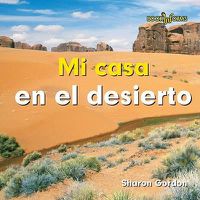 Cover image for Mi Casa En El Desierto (at Home in the Desert)