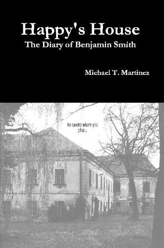 Happy's House: The Diary of Benjamin Smith