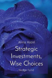 Cover image for Strategic Investments, Wise Choices