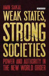 Cover image for Weak States, Strong Societies: Power and Authority in the New World Order