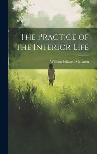 Cover image for The Practice of the Interior Life