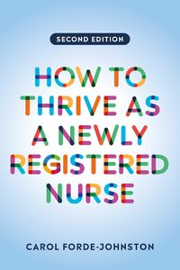 Cover image for How to Thrive as a Newly Registered Nurse, second edition