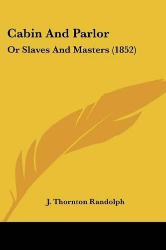 Cover image for Cabin and Parlor: Or Slaves and Masters (1852)