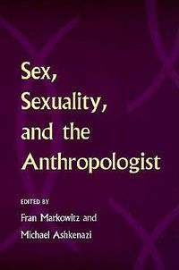 Cover image for Sex, Sexuality and the Anthropologist