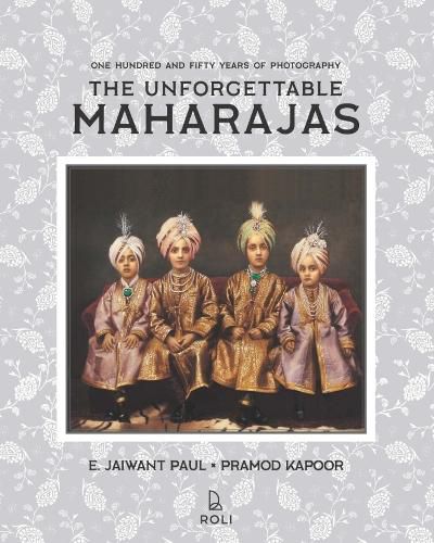 Cover image for The Unforgettable Maharajas