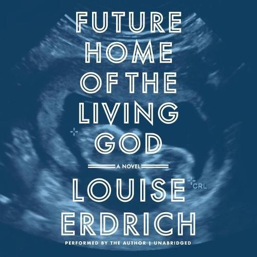 Future Home of the Living God Lib/E