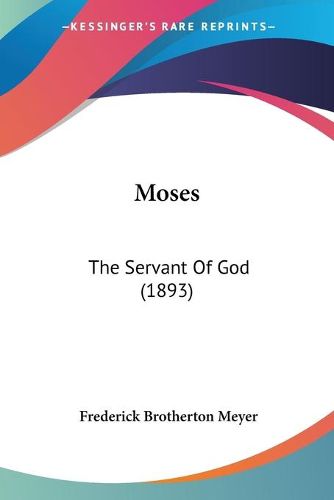 Cover image for Moses: The Servant of God (1893)