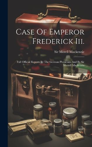 Case Of Emperor Frederick Iii.