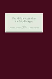 Cover image for The Middle Ages after the Middle Ages in the English-Speaking World