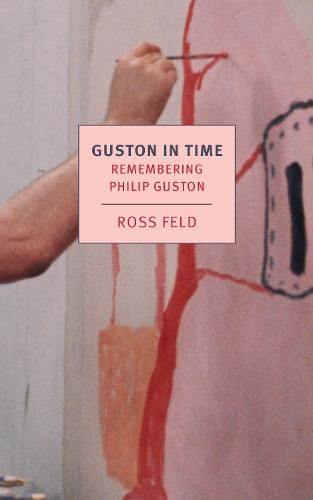 Guston in Time: Remembering Philip Guston