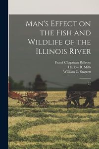 Cover image for Man's Effect on the Fish and Wildlife of the Illinois River