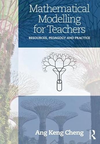 Cover image for Mathematical Modelling for Teachers: Resources, Pedagogy and Practice