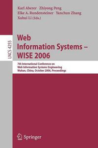 Cover image for Web Information Systems - WISE 2006: 7th International Conference in Web Information Systems Engineering, Wuhan, China, October 23-26, 2006, Proceedings