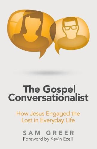 Cover image for The Gospel Conversationalist: How Jesus Engaged the Lost in Everyday Life