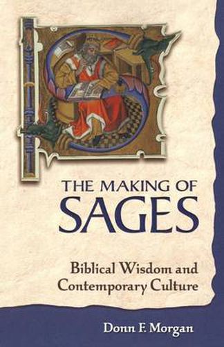 Cover image for The Making of Sages: Biblical Wisdom and Contemporary Culture