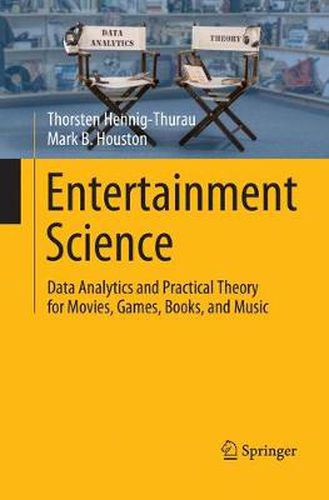Cover image for Entertainment Science: Data Analytics and Practical Theory for Movies, Games, Books, and Music