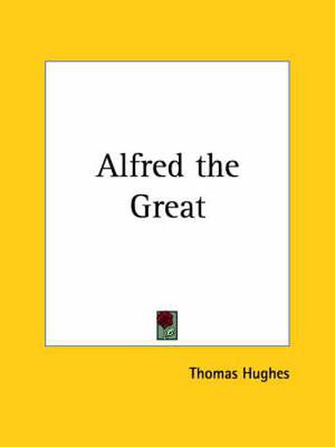Cover image for Alfred the Great (1869)