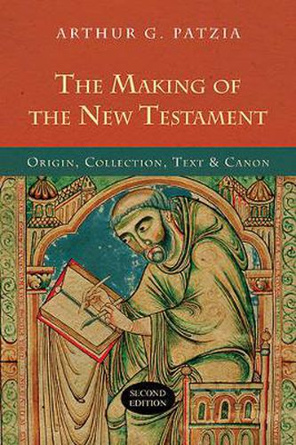 Cover image for The Making of the New Testament: Origin, Collection, Text & Canon