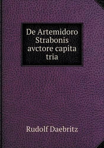 Cover image for De Artemidoro Strabonis avctore capita tria