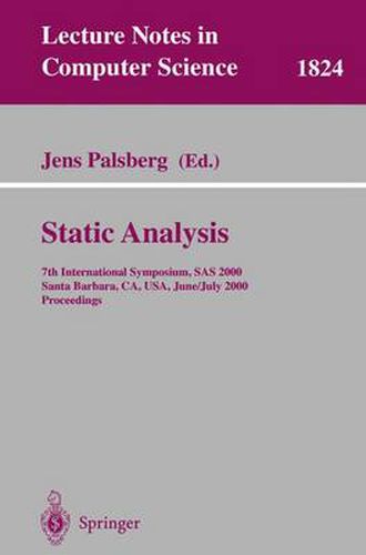 Cover image for Static Analysis: 7th International Symposium, SAS 2000, Santa Barbara, CA, USA, June 29 - July 6, 2000, Proceedings