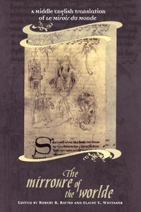 Cover image for The Mirroure of the Worlde: A Middle English Translation of the Miroir De Monde