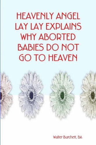 Cover image for Heavenly Angel Lay Lay Explains Why Aborted Babies Do Not Go to Heaven