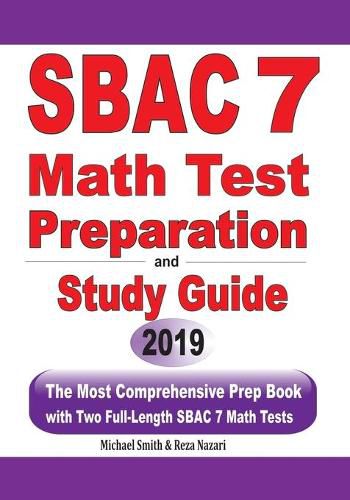 Cover image for SBAC 7 Math Test Preparation and Study Guide: The Most Comprehensive Prep Book with Two Full-Length SBAC Math Tests