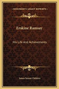 Cover image for Erskine Ramsay: His Life and Achievements