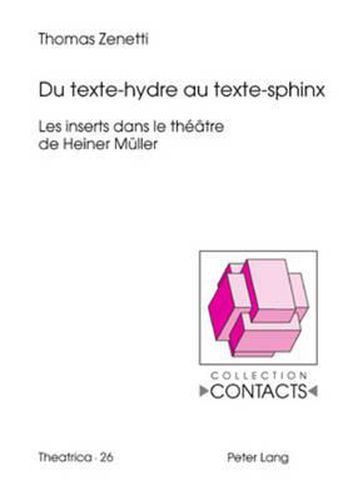 Cover image for Du Texte-Hydre Au Texte-Sphinx: Les Inserts Dans Le Theatre de Heiner Mueller