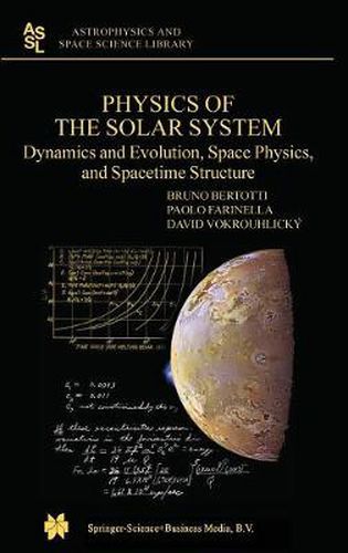 Cover image for Physics of the Solar System: Dynamics and Evolution, Space Physics, and Spacetime Structure