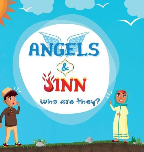 Cover image for Angels & Jinn; Who are they?: A guide for Muslim kids unfolding Invisible & Supernatural beings created by Allah Al-Mighty