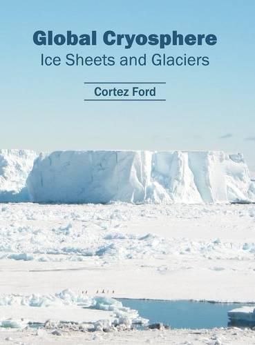 Cover image for Global Cryosphere: Ice Sheets and Glaciers