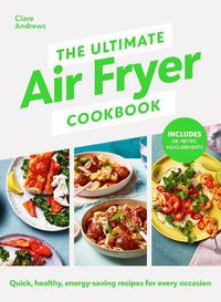 Cover image for The Ultimate Air Fryer Cookbook