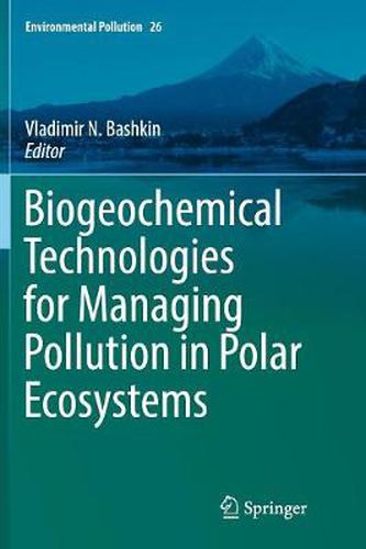 Cover image for Biogeochemical Technologies for Managing Pollution in Polar Ecosystems