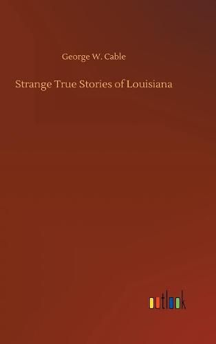 Strange True Stories of Louisiana