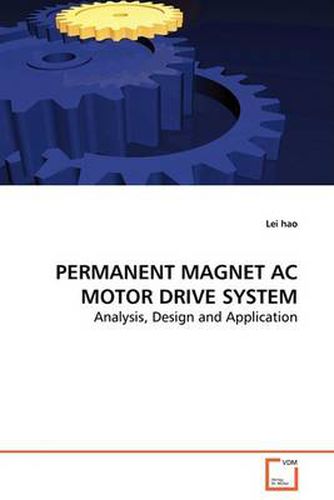 Cover image for PERMANENT MAGNET AC MOTOR DRIVE SYSTEM - Analysis, Design and Application