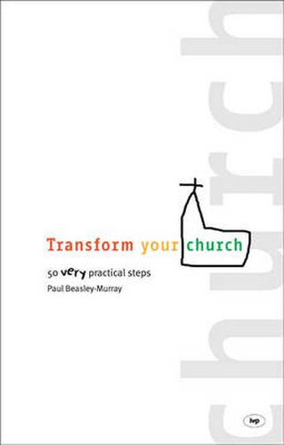 Transform your church: 50 Very Practical Steps