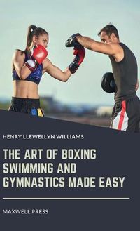 Cover image for The Art of Boxing Swimming and Gymnastics Made Easy