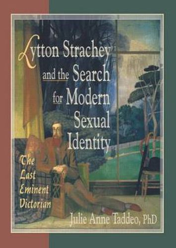 Cover image for Lytton Strachey and the Search for Modern Sexual Identity: The Last Eminent Victorian