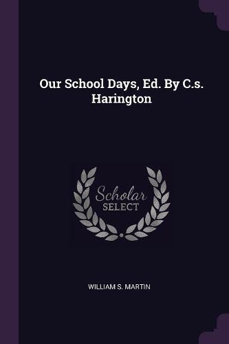 Cover image for Our School Days, Ed. By C.s. Harington