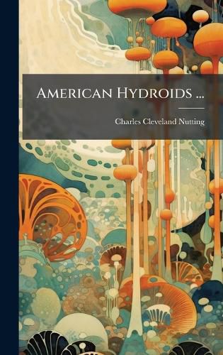 Cover image for American Hydroids ...