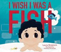 Cover image for I Wish I Was A Fish